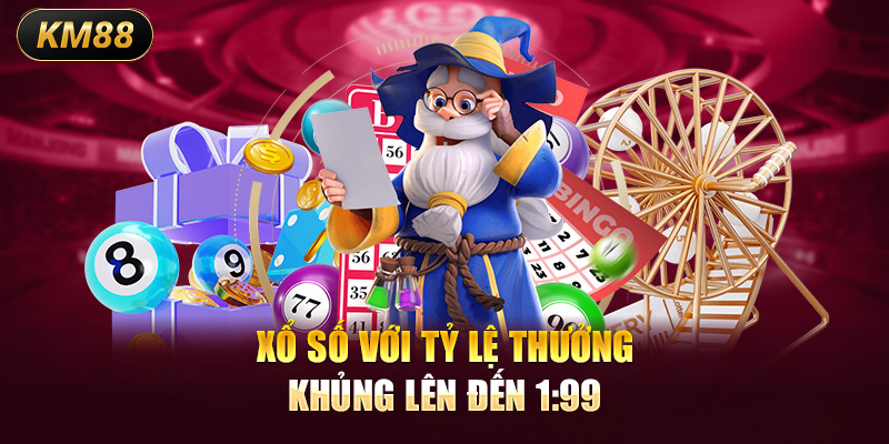 Xổ số với tỷ lệ thưởng khủng lên đến 1:99